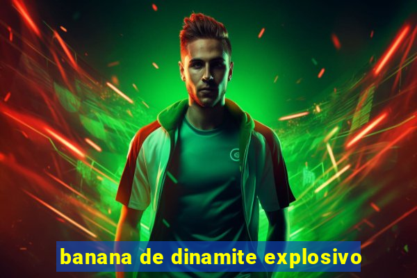 banana de dinamite explosivo